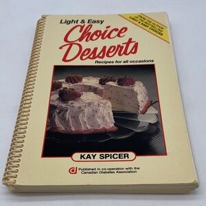 Light & Easy Choice Desserts Cookbook by Kay Spicer Spiral Bound 1986 Vintage